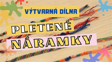 Výtvarná dílna: Pletené náramky .